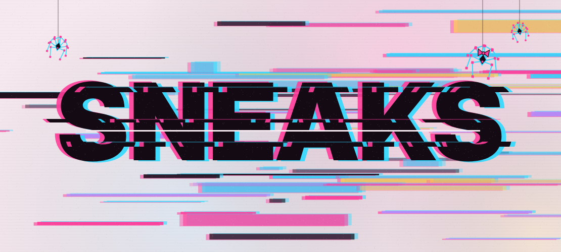 SNEAKS